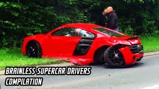 Brainless supercar drivers- driving fails compilation