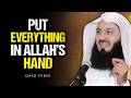 Stop Worrying Place Every Burden In Allah S Hand Mufti Menk Stop Worrying Place Every Burden In Allah S Hand Mufti Menk