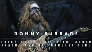 Donny Burbage Talks Cradle of Filth, Æther Realm, and His Hardest Song Yet | Exclusive Interview