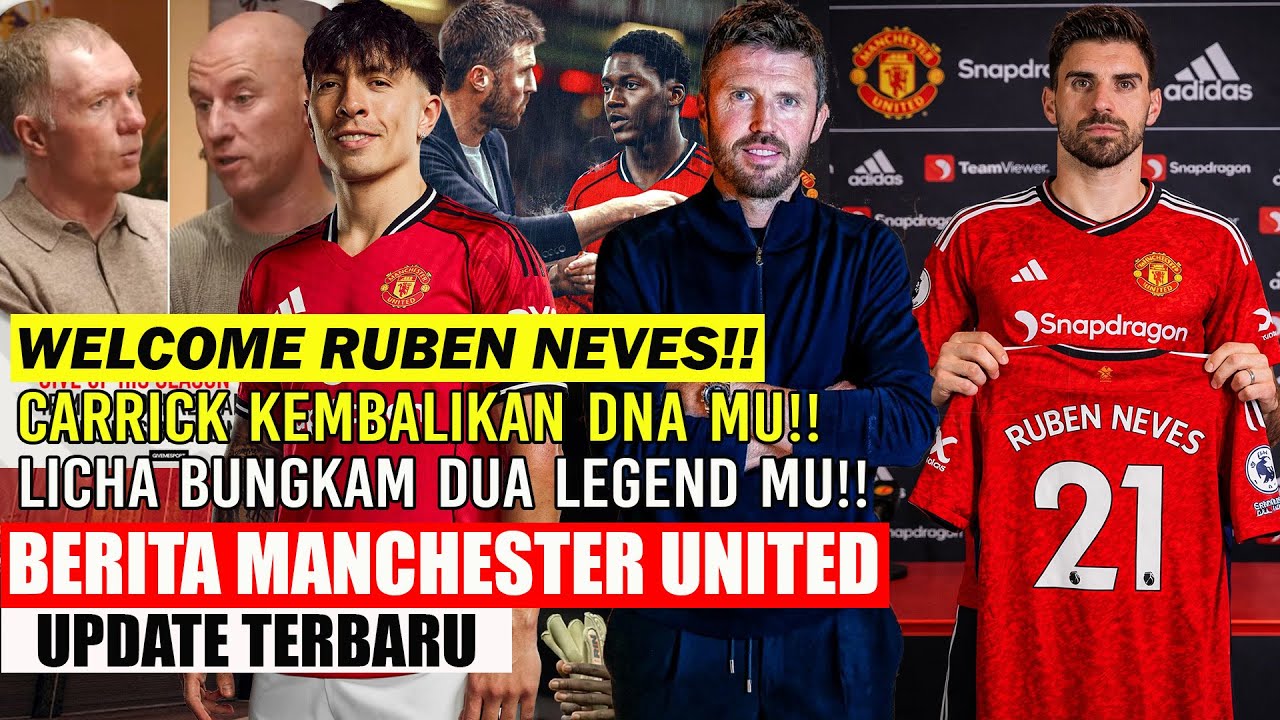 🚨UPDATE MU❗❗WELCOME RUBEN NEVES✅PERUBAHAN CARRICK KEMBALIKAN DNA MU🔥LICHA BUNGKAM DUA LEGEND MU🔥