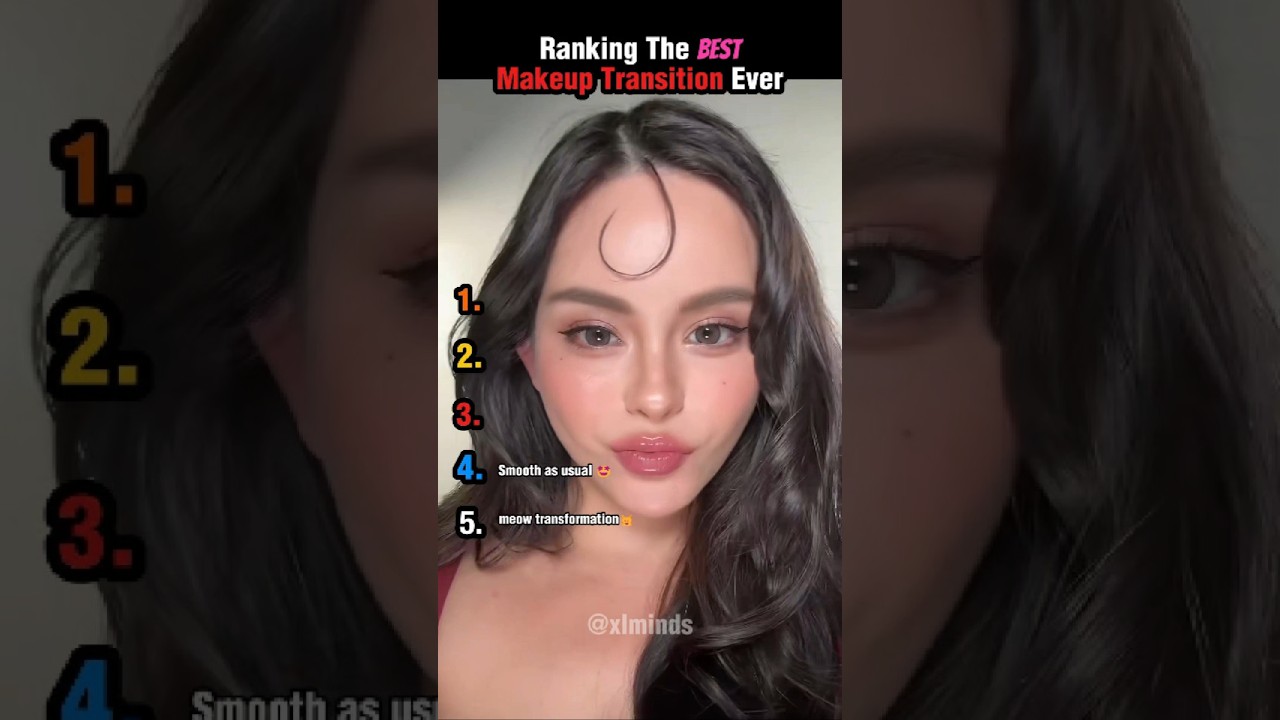 Ranking The Best Makeup Transition Ever (Part 2)