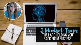 3 Mindset Traps That Are Holding You Back From Success