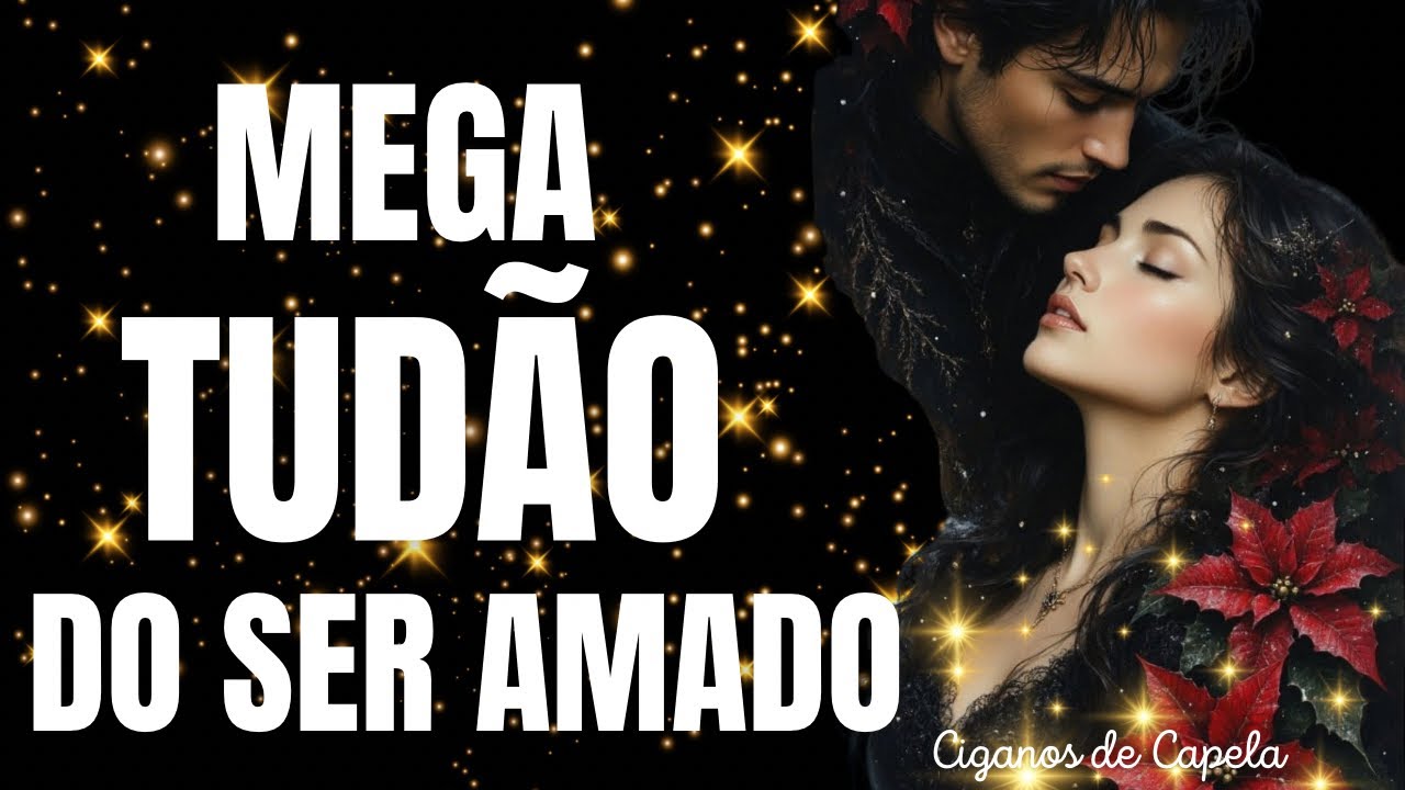💖 MEGA TUDÃO DO SER AMADO EM RELAÇÃO A VOCÊ! 