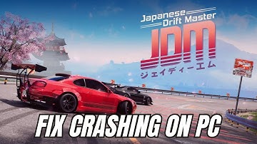 How To Fix JDM: Japanese Drift Master Crashes On PC/Crashing at Startup Error On PC
