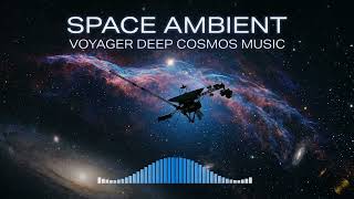 Space Ambient - Voyager Deep Cosmos - Signal Drift | Soothing Melodies