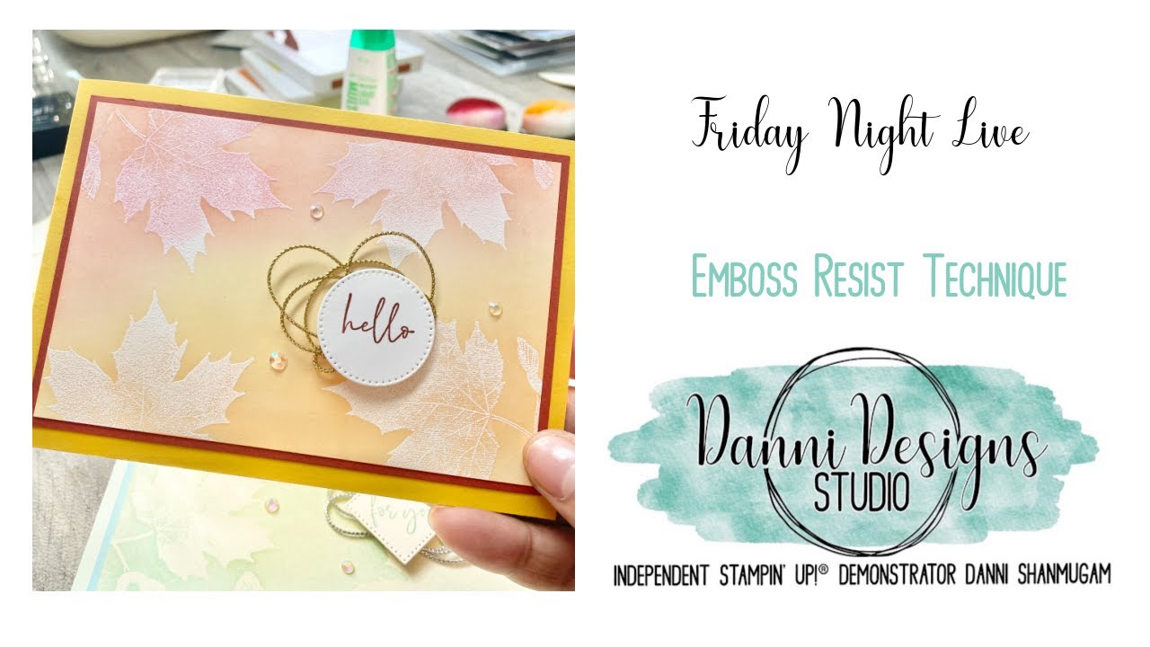 Friday Night Live - Emboss Resist Stamping Technique 