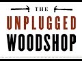 The unplugged woodshop  hand crafted projects for the home and workshop