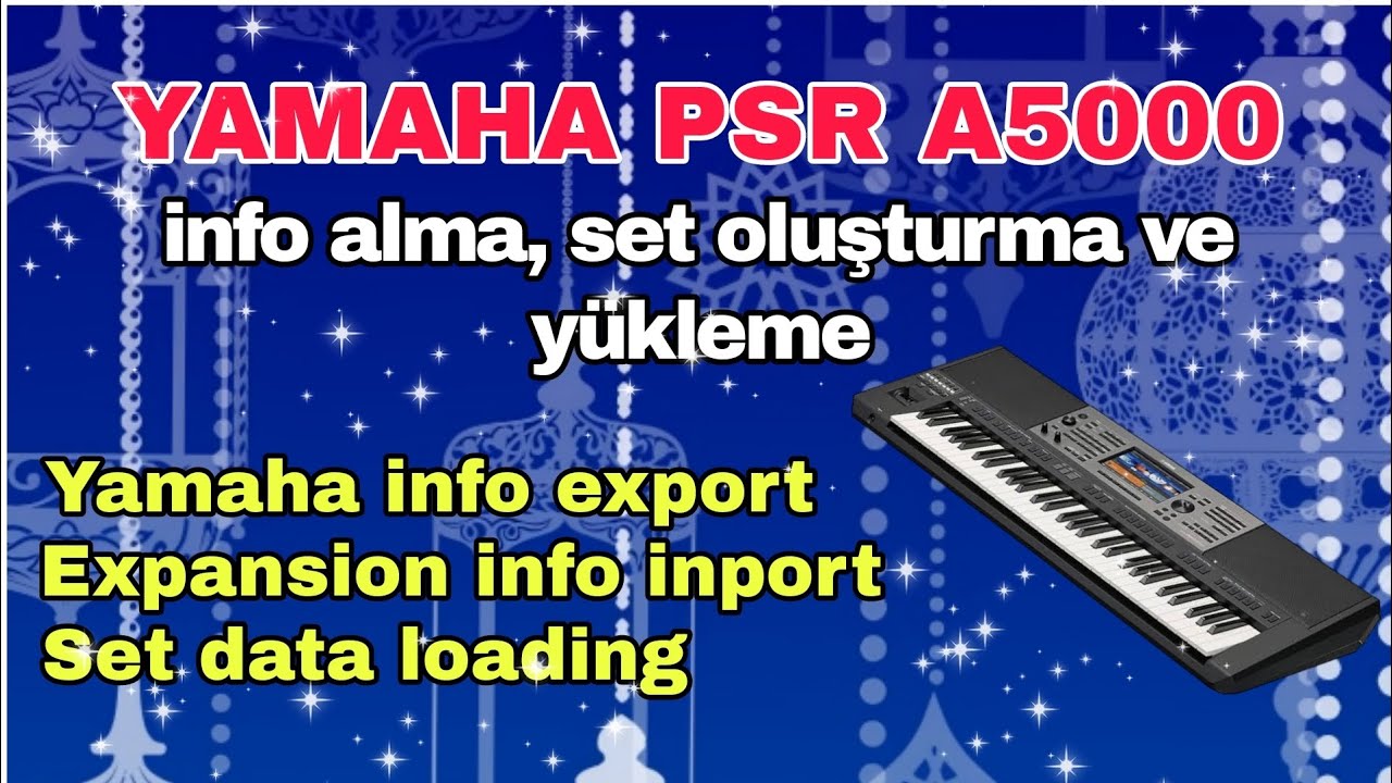 YAMAHA PSR A5000 | İnfo export data inport set oluşturma ve yükleme