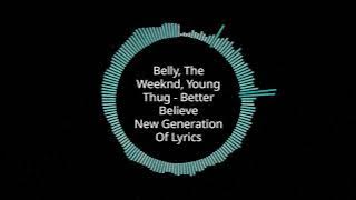 Belly, The Weeknd, Young Thug - Better Believe (Lyrics)