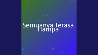 Semuanya Terasa Hampa