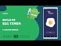 Build an Egg Timer (Egg Master) - Part 1: Splash Screen