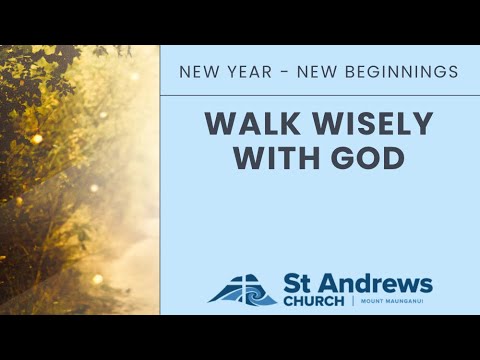 Walk Wisely With God