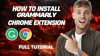 How to Install Grammarly Chrome Extension [2026 Full Guide]