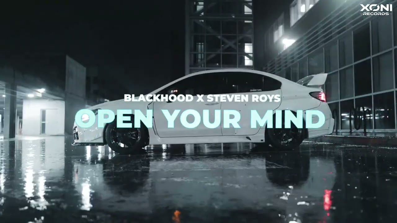 BlackHood x Steven Roys - Open your mind (Official Music Video)
