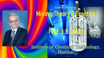 Mixing  Theory and Practice By Prof. J. B. Joshi L-01 Part 1