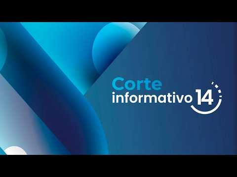 Corte Informativo 14 | 27 Julio 2026