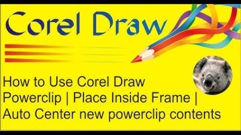 How to Use Corel Draw Powerclip | Place Inside Frame | Auto Center new powerclip contents