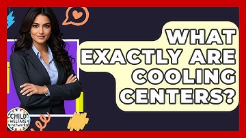 What Exactly Are Cooling Centers? - Child Welfare Network