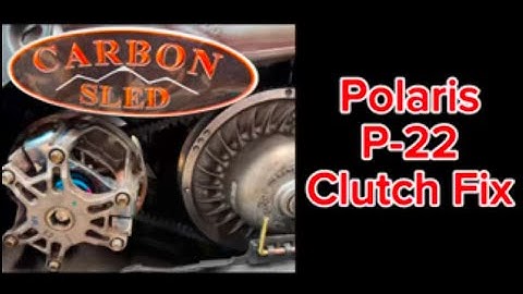 Polaris P-22 Carbon Sled clutch fix