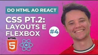 Do HTML ao React: Aula 4 - CSS Pt.2: Layouts, Flexbox, Grid e Responsividade