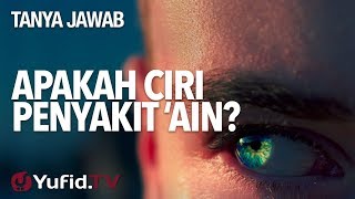 Apakah Ciri Penyakit ‘Ain? - Ustadz Syadam Husain Al-Katiri, MA.