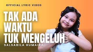 Salsabila Humaira - Tak Ada Waktu Untuk Mengeluh (LV)