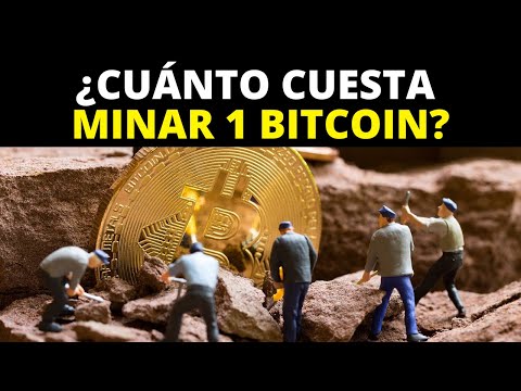 ¿Cuánto cuesta minar 1 Bitcoin?