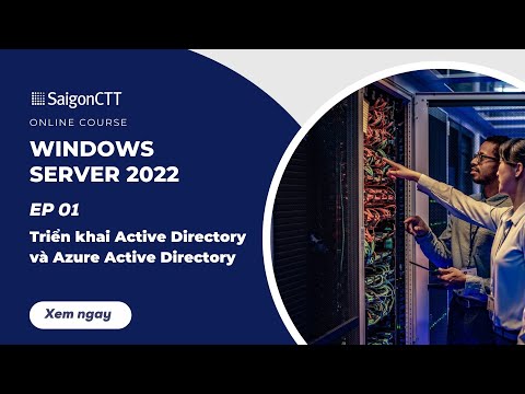 | Windows Server 2022 | Triển khai Active Directory và Azure Active Directory mới 2023