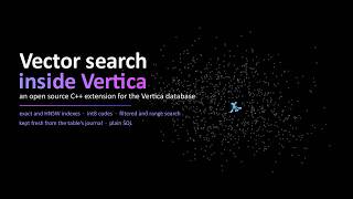 Vector Search Inside Vertica: an Open-Source HNSW Extension (vvector)
