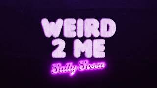 Watch Sally Sossa Weird 2 Me video