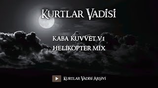 Kaba Kuvvet - Helikopter Mix | Kurtlar Vadisi Resimi