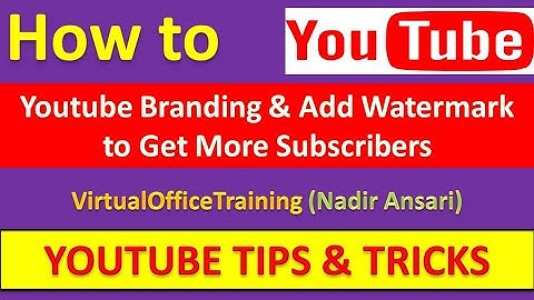 Youtube Branding and Add Watermark to Get More Subscribers : Youtube Tips and Tricks 19