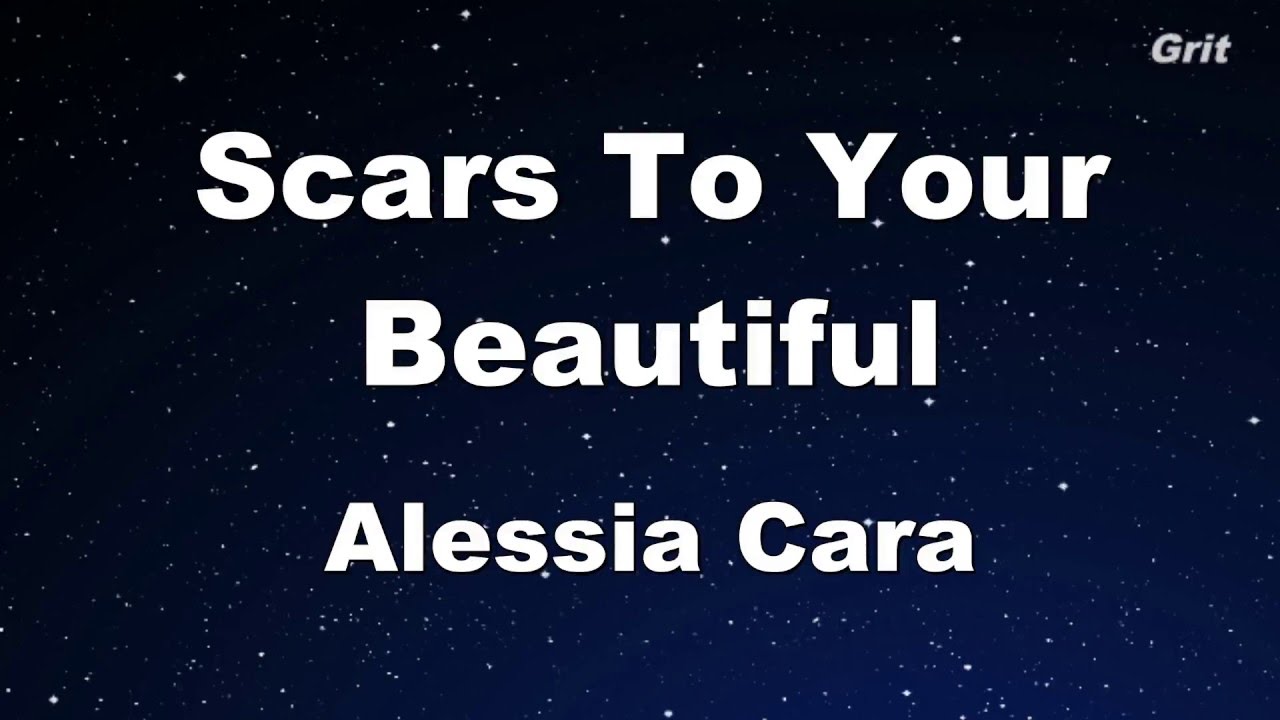 Alessia cara scars. Scars to your beautiful. Alessia cara scars to your beautiful. No scars to your beautiful. Scars to your beautiful текст.