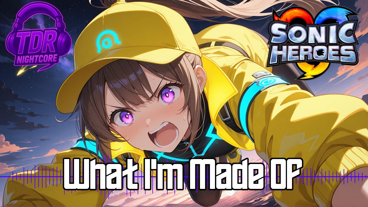 VG Nightcore - What I'm Made Of Sonic Heroes