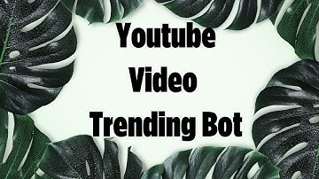 Youtube Video Trending Bot  view bot, earn money, high gain#youtube #youtubetraffic