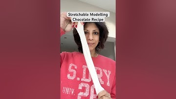Modelling Chocolate Recipe: my Secret to Making it Stretchable
