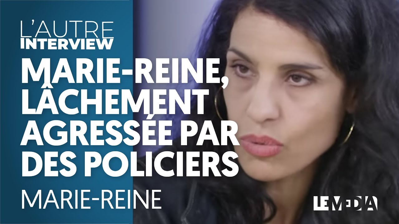 MARIE-REINE LÂCHEMENT AGRESSÉE PAR DES POLICIERS castaner us