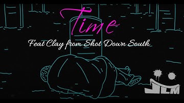 Time - JLM (feat. Clay from Shot Down South) [OFFICIAL VIDEO]