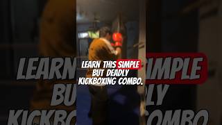 Learn This Simple But Deadly Kickboxing Combo 🥊 #kickboxing #training #shorts