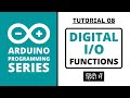 Arduino Programming Series - Tutorial 08 | Digital Input/Output Functions [in Hindi]