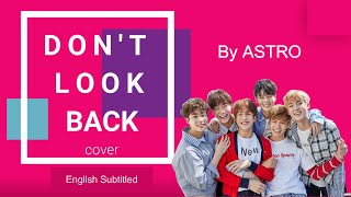 [Eng Sub] ASTRO 's 'Don't Look Back' cover (originally by Lee Eun Ha) lyric video