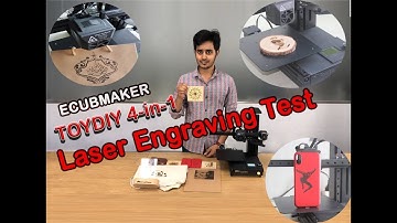 Laser Engraving Hands-on Review/TOYDIY 4-in-1/EcubMaker/3D Printer Test
