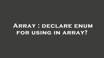 Array : declare enum for using in array?