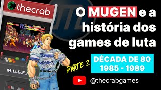 O Mugen e a história dos games de luta | 1985-1989 (Parte 2)