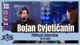 [ENG SUB] Bojan Cvjetićanin on POPkast (16.02.2023)
