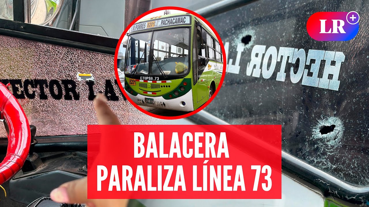 Línea 73 paraliza sus actividades tras balacera a chofer en SJM | #LR