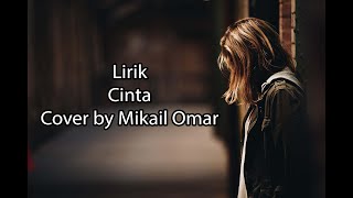 Cinta - Melly Goeslaw || Mikail Omar Lirik Cover