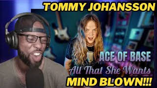 TOMMY JOHANSSON - ALL THAT SHE WANTS | ACE OF BASE | (METAL COVER) | REACTION