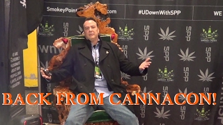 Back From CannaCon! | & International Indoorsmokers! | IndoorSmokers