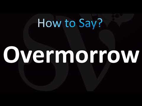 How to Pronounce Overmorrow (CORRECTLY!)